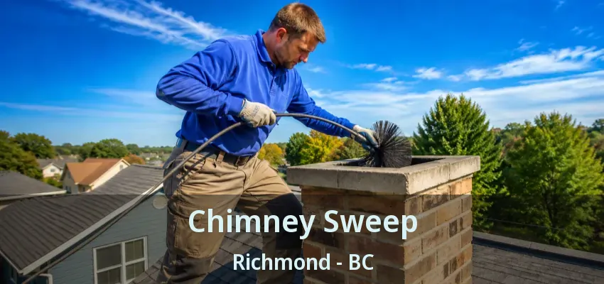 Chimney Sweep Richmond - BC Chimney Sweep Richmond - BC