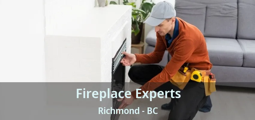 Fireplace Experts Richmond - BC Fireplace Experts Richmond - BC