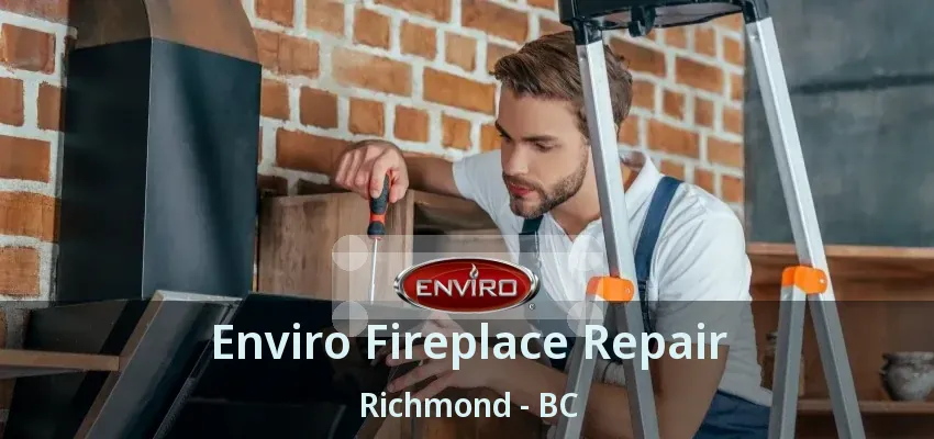 Enviro Fireplace Repair Richmond - BC Enviro Fireplace Repair Richmond - BC