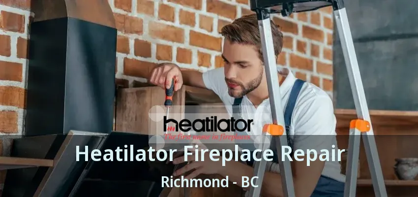 Heatilator Fireplace Repair Richmond - BC Heatilator Fireplace Repair Richmond - BC