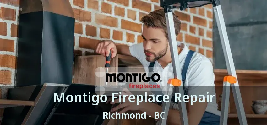 Montigo Fireplace Repair Richmond - BC Montigo Fireplace Repair Richmond - BC
