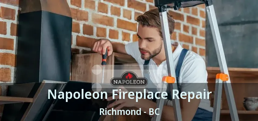 Napoleon Fireplace Repair Richmond - BC Napoleon Fireplace Repair Richmond - BC