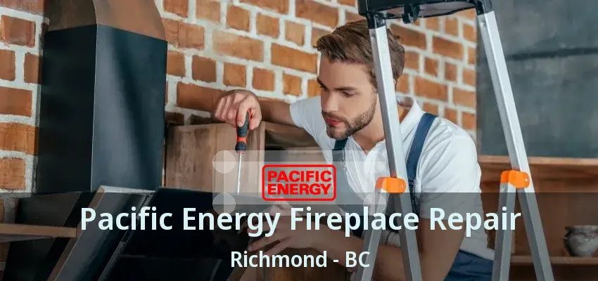 Pacific Energy Fireplace Repair Richmond - BC Pacific Energy Fireplace Repair Richmond - BC